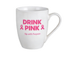 DRINK PINK Coffee Mug