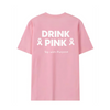 DRINK PINK T-Shirt